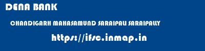 DENA BANK  CHANDIGARH MAHASAMUND SARAIPALI SARAIPALLY  ifsc code